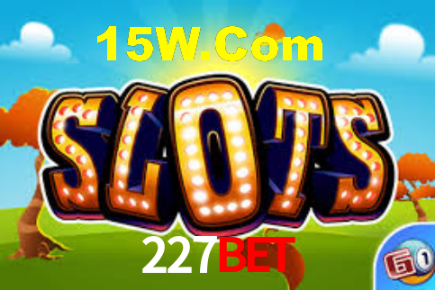 227Bet,227Bet.Com